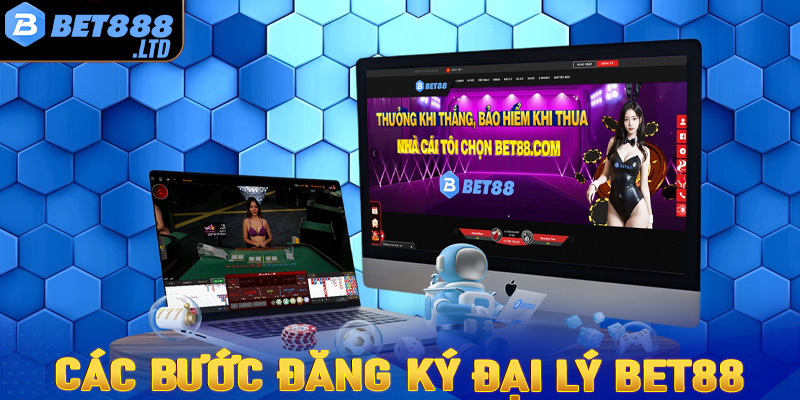 Hướng dẫn chi tiết từng bước để trở thành đại lý Bet88