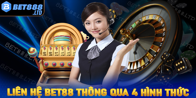 Hướng dẫn liên hệ Bet88 thông qua 4 hình thức khác nhau 