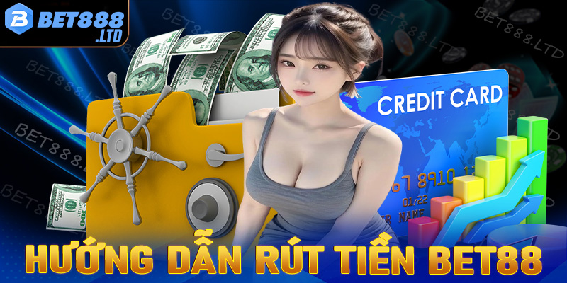 Hướng Dẫn Rút Tiền Bet88