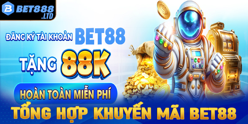 Tổng hợp các khuyến mãi hấp dẫn tại Bet88