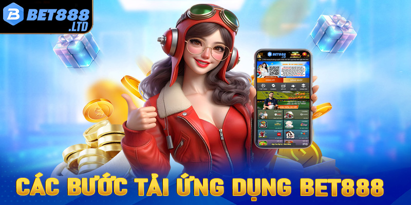 Hướng dẫn các bước tải ứng dụng Bet888